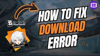 How To Fix Zenless Zone Zero Download Failed Error Solved [upl. by Xenophon]