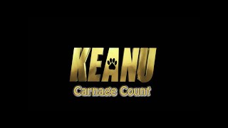 Keanu 2016 Carnage Count [upl. by Natka]