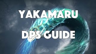 Yakamaru Basic DPS Guide [upl. by Yxor189]