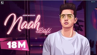 Naah Lofi Version  Jass Manak  Satti Dhillon  Romantic Song  GK Digital  Geet MP3 [upl. by Presley37]