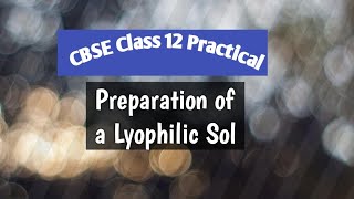 CBSE Class 12 Practical  Preparation of a Lyophilic sol of Starch [upl. by Acinomahs]