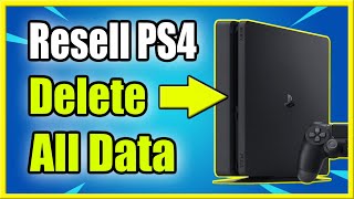 How to Factory Reset PS4 amp PS4 Pro to Resell it Delete ALL DATA [upl. by Noryd462]