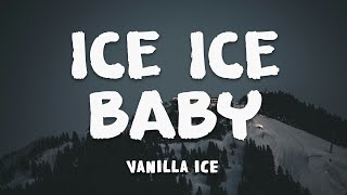 Vanilla Ice  Ice Ice Baby Lyrics [upl. by Angelina]