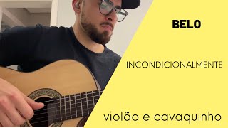 Incondicionalmente  BELO  Violão e Cavaquinho Cover [upl. by Ahsitam]