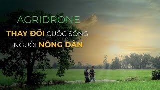 SHORT FILM  AGRIDRONE  THAY ĐỔI CUỘC SỐNG NGƯỜI NÔNG DÂN [upl. by Allecnirp485]