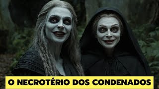 O NECROTÉRIO DOS CONDENADOS I A MALDIÇÃO DOS MORTOSVIVOS [upl. by Ellednek429]