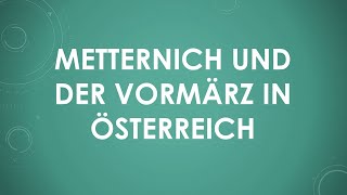 Metternich und der Vormärz in Österreich einfach und kurz erklärt [upl. by Agnese]