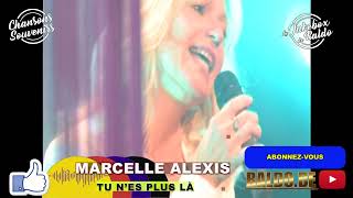 MARCELLE ALEXIS  TU NES PLUS LÀ ChansonsSouvenirsBaldo lejukeboxdebaldo [upl. by Dilly270]