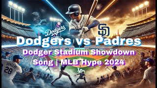 Dodgers vs Padres  Dodger Stadium Showdown Song  MLB Hype 2024 [upl. by Gladine]