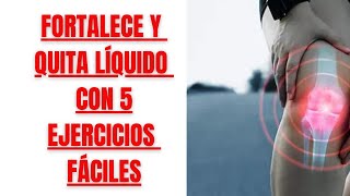 🟢QUITA EL LÍQUIDO 🦵Y FORTALECE TU RODILLA🏋️CON 5 EJERCICIOS❗❗❗ MUY FÁCILES🙆🏻‍♂️ [upl. by Sampson]