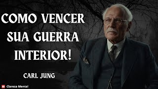 Como VENCER Suas Guerras Interiores e ser mais FORTE  Carl Jung  Psicologia Junguiana [upl. by Hemetaf]