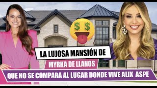 🚩La lujosa mansión 🤩 de MYRKA DELLANOS que no se compara al lugar donde vive ALIX ASPE🤑 [upl. by Ennairod]