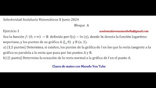 Selectividad Matemáticas II 2024 06 Sea la función f0∞→R fx  In x y los puntos de su grá [upl. by Winters]