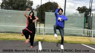 BHANGRA  NIMRAT KHAIRA  BABBU  DESI CREW  LATEST PUNJABI SONG 2017 BHANGRA GIDHA [upl. by Gnous]