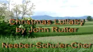 Christmas Lullaby  John Rutter [upl. by Hcurob]