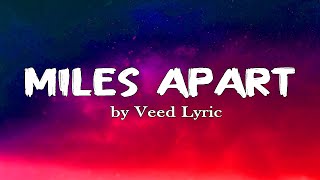 Miles Apart Lyrics by Veed Lyric [upl. by Dalohcin735]