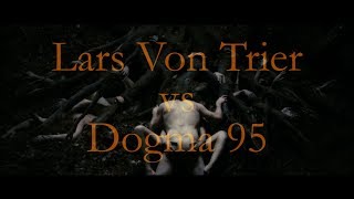 43 Lars von Trier vs Dogme 95 [upl. by Gayle]