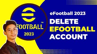 How to Delete eFootball 2023 Account [upl. by Nightingale117]