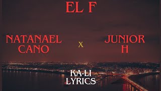 El F  Natanael Cano y Junior H letra KaLi Lyrics [upl. by Klinges]