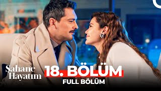 Şahane Hayatım 18 Bölüm [upl. by Alcott]