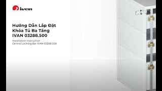 Hướng dẫn lắp đặt Khóa tủ ba tầng IVAN 03288500 𝗹 𝐈𝐕𝐀𝐍 𝐕𝐢𝐞𝐭𝐧𝐚𝐦 [upl. by Brittne]