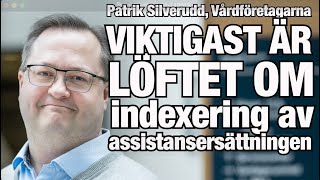 Löftet om indexering av assistansersättning viktigast i budgeten – Patrik Silverudd Vårdföretagarna [upl. by Sheppard]