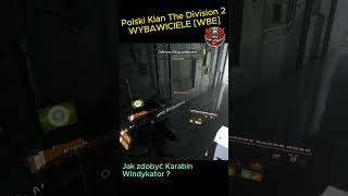 Jak zdobyć Karabin Windykator  Vindicator   Polski Klan The Division 2 WYBAWICIELE WBE [upl. by Clare]