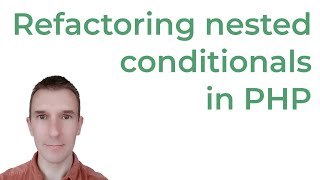 Refactoring nested conditionals in PHP [upl. by Lamberto]