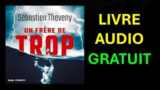 Livre Audio Gratuit  Un Frère de Trop de Sébastien Théveny [upl. by Guinevere648]