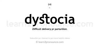 Pronunciation of Dystocia  Definition of Dystocia [upl. by Iaka]