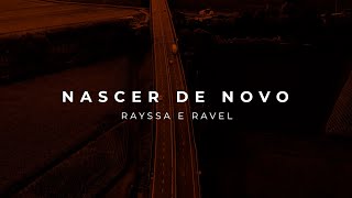 Rayssa e Ravel  Nascer de Novo Lyric Video [upl. by Sill]