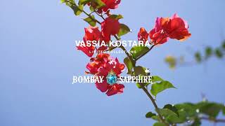 Bombay Sapphire x Vassia Kostara [upl. by Cotter278]