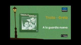 Troilo y Grela  A la guardia nueva [upl. by Oilerua822]