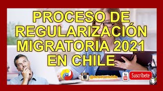 Proceso de Regularización Migratoria 2021 en Chile y Requisitos ✅ [upl. by Fedak]