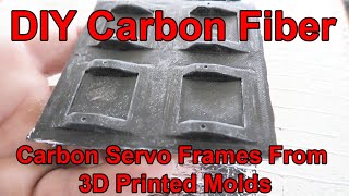 Making Carbon Fiber Servo Frames 3D Printed Molds [upl. by Nielsen]