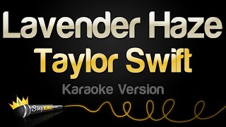 Taylor Swift  Lavender Haze Karaoke Version [upl. by Ativahs665]