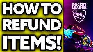 How To Refund Items in Rocket League 2024 [upl. by Ekal]