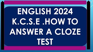 2024 KCSE ENGLISH CLOZE TEST [upl. by Roanna]