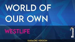 World Of Our Own  Westlife KARAOKE [upl. by Eldwun]