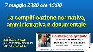 SmartPA  Lezione 13 quotSemplificazione normativa amministrativa e documentalequot 07052020 [upl. by Averat239]