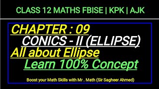 LEC 131  CHAP 09  CONICSII  ELLIPSE  💯  Concept of Ellipse CLASS 12 MATH I FBISE  KPK [upl. by Sammer]