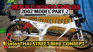 REBUILD HONDA TMX 155 2002 MODEL into Thai consept part 2 street bike conseptstreetbike [upl. by Cattan441]