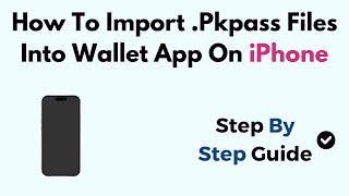 How To Import Pkpass Files Into Wallet App On iPhone [upl. by Danyette968]