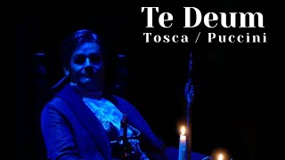 Te Deum Tosca  Puccini  Scarpia Ricardo Crampton [upl. by Lema793]