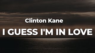 Clinton Kane  I GUESS IM IN LOVE LetraLyrics  Official Music Video [upl. by Bashee]