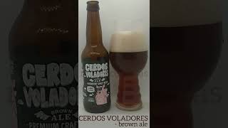 cerveza beer  CERDOS VOLADORES  brown ale [upl. by Aurthur306]