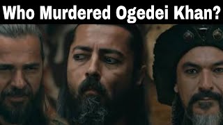 Ogedei Khan Kaise Maraاوگیدی خان کی موت کیسے ہوئی؟Ogedei khan Death in ertugrulseson4episod86 [upl. by Edlitam904]