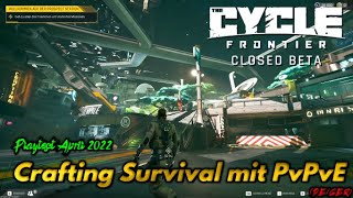 The Cycle Frontier  Neuer Playtest im CRAFTING SURVIVAL PvPvE Shooter  Playtest April 2022  001 [upl. by Ettezel]