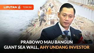 Presiden Prabowo Mau Bangun Giant Sea Wall di Pantura Menko Infrastruktur AHY Undang Investor [upl. by Gambell]