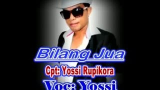 YOSSI  BILANG JUA Official Music Video [upl. by Enixam354]